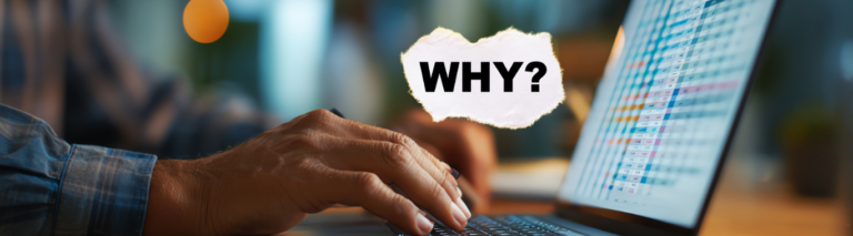 Close-up of a person typing on a laptop, with a spreadsheet displayed, pondering the question 'Why?'